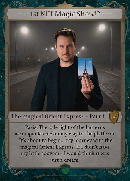 Hier sieht man die erste Sammelkarte der ersten NFT Zaubershow der Welt. Die überschrift lautet: 1st NFT Magic Show. Dann ist ein Bild von Zauberer Axel Dedering zu sehen. Er hält eine Postkarte aus Paris in der Hand. Auf der Postkarte ist der Eifelturm zu sehen.